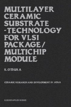 Hardcover Multilayer Ceramic Substrate - Technology for VLSI Package/Multichip Module: Ceramic Research and Development in Japan Book