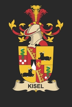 Paperback Kisel: Kisel Coat of Arms and Family Crest Notebook Journal (6 x 9 - 100 pages) Book
