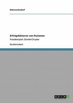 Paperback Erfolgsfaktoren von Fusionen: Praxisbeispiel: DaimlerChrysler [German] Book