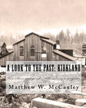 Paperback A Look To The Past: Kirkland: From wilderness to high-tech - Kirkland history in 50 vignettes Book