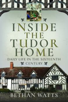 Hardcover Inside the Tudor Home: Daily Life in the Sixteenth Century Book