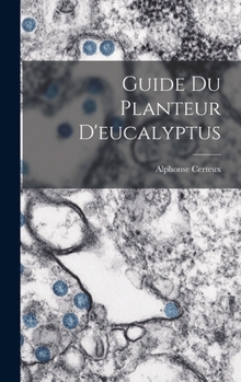 Hardcover Guide Du Planteur D'eucalyptus [French] Book