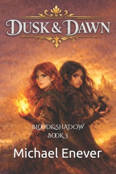 Paperback Dusk & Dawn: Blood & Shadow Saga Book 3 Book