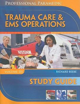 Paperback Study Guide for Beebe/Myers' Professional Paramedic, Volume III: Trauma Care & EMS Operations Book