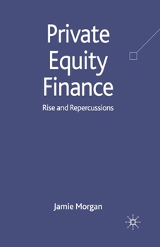 Paperback Private Equity Finance: Rise and Repercussions Book