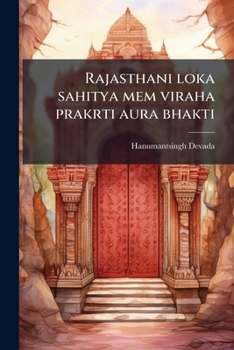 Paperback Rajasthani loka sahitya mem viraha prakrti aura bhakti [Hindi] Book
