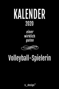 Kalender 2020 für Volleyball-Spieler / Volleyball-Spielerin: Wochenplaner / Tagebuch / Journal für das ganze Jahr: Platz für Notizen, Planung / ... Erinnerungen und Sprüche (German Edition)