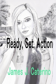 Paperback Ready, Set, Action: The Best Short Fiction of James J. Caterino Book