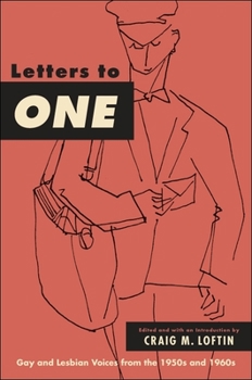 Letters to ONE - Book  of the SUNY Series in Queer Politics and Cultures