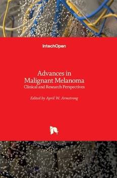 Advances in Malignant Melanoma: Clinical and Research Perspectives