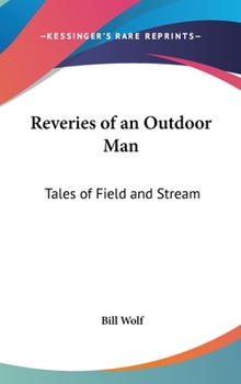 Hardcover Reveries of an Outdoor Man: Tales of Field and Stream Book