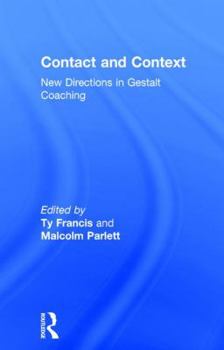 Hardcover Contact and Context: New Directions in Gestalt Coaching Book