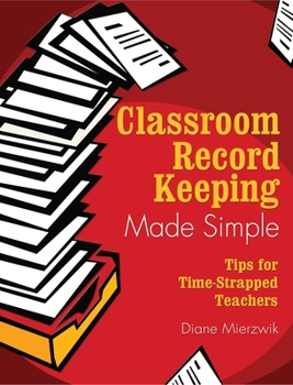 Paperback Classroom Record Keeping Made Simple: Tips for Time-Strapped Teachers Book