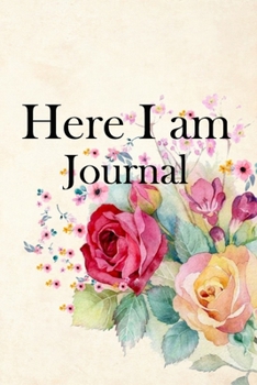 Paperback Here I am Journal: Lined Notebook / Journal Gift, 100 Pages, 6x9, Soft Cover, Matte Finish Inspirational Quotes Journal, Notebook, Diary, Book