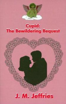 Paperback Cupid: The Bewildering Bequest Book