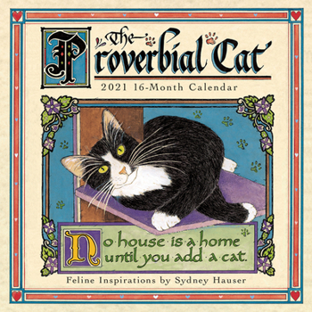 Calendar 2021 the Proverbial Cat -- Feline Inspirations 16-Month Wall Calendar Book