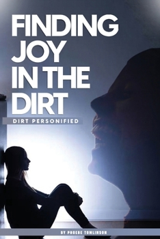 Paperback Finding Joy in the Dirt: Dirt Personified Book