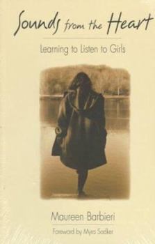 Paperback Sounds from the Heart: Learning to Listen to Girls Book