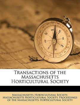 Paperback Transactions of the Massachusetts Horticultural Society Volume 1843-46 Book