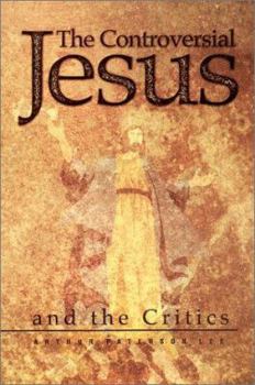 Paperback The Controversial Jesus and the Critics Book