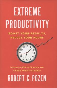 Hardcover Extreme Productivity: Boost Your Results, Reduce Your Hours Book