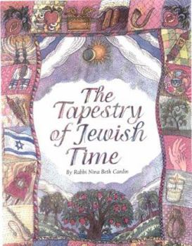Hardcover The Tapestry of Jewish Time: A Spiritual Guide to Holidays and Life-Cycle Events Book