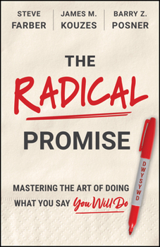 The Radical Promise: The Art of Doing What You Say You Will Do