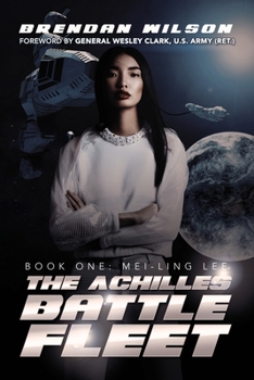 Paperback The Achilles Battle Fleet: Book One: Mei-Ling Lee Book