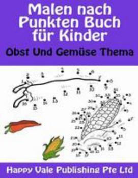 Paperback Malen nach Punkten Buch für Kinder: Obst Und Gemüse Thema [German] Book