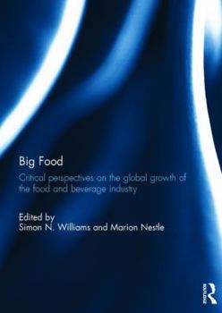 Big Food: Critical Perspectives on the Global Growth of the Food and Beverage Industry