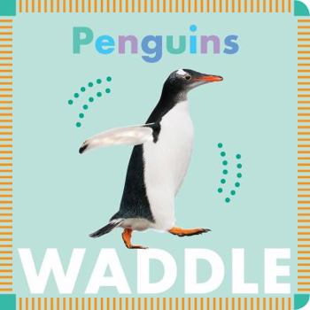 Penguins Waddle - Book  of the Amicus Ink Animal Board Books