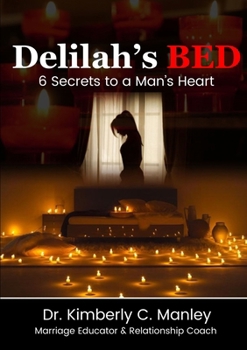 Paperback Delilah's Bed: 6 Secrets to a Man's Heart Book