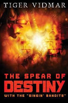 Paperback The Spear of Destiny with The "Singin' Bandits" Book