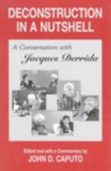 Paperback Deconstruction in a Nutshell: A Conversation with Jacques Derrida Book