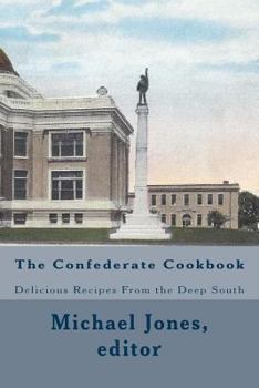 Paperback The Confederate Cookbook: Delicious Recipes From the Deep South Book