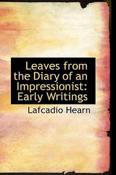 Paperback Leaves from the Diary of an Impressionist: Early Writings Book
