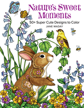 Paperback Nature's Sweet Moments: 50+ Super Cute Designs to Color Book