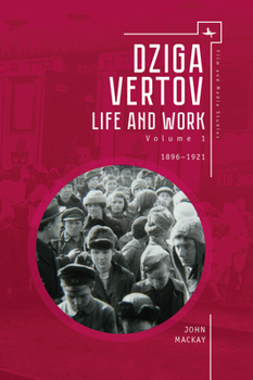 Hardcover Dziga Vertov: Life and Work (Volume 1: 1896-1921) Book