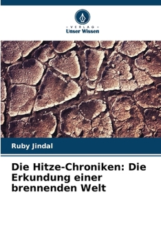 Paperback Die Hitze-Chroniken: Die Erkundung einer brennenden Welt [German] Book