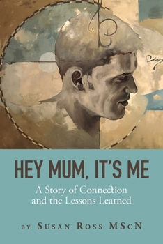 Paperback Hey Mum, It's Me: A Story of Connection and the Lessons Learned Book