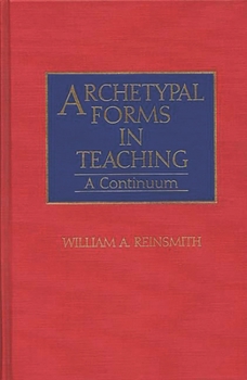 Hardcover Archetypal Forms in Teaching: A Continuum Book