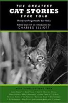 Hardcover The Greatest Cat Stories Ever Told: Thirty Unforgettable Cat Tales Book