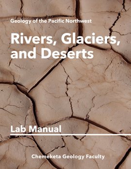 Paperback Rivers, Glaciers, and Deserts: Geology Lab Manual Book