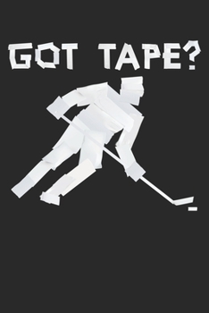 Paperback Got Tape Hockey Duct Tape: Unlined / Plain Tape Notebook / Journal Sketchbook Gift - Large ( 6 x 9 inches ) - 120 Pages -- Softcover Book
