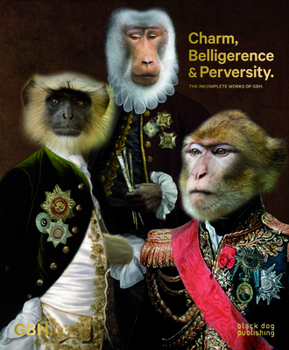 Charm, Belligerence & Perversity.: The Incomplete Works of GBH
