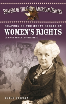 Hardcover Shapers of the Great Debate on Women's Rights: A Biographical Dictionary Book