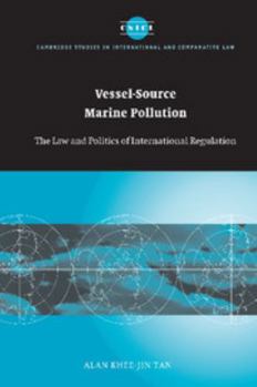 Vessel-Source Marine Pollution: The Law and Politics of International Regulation (Cambridge Studies in International and Comparative Law) - Book  of the Cambridge Studies in International and Comparative Law
