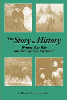 Paperback The Story in History: Writing Your Way Into the American Experience Book