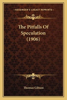 Paperback The Pitfalls Of Speculation (1906) Book