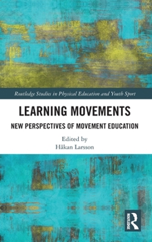 Hardcover Learning Movements: New Perspectives of Movement Education Book